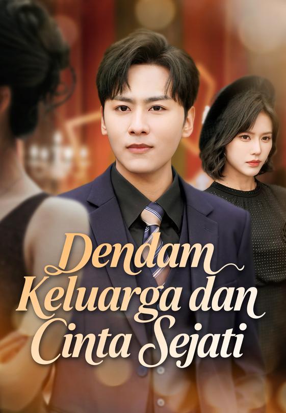 Dendam Keluarga dan Cinta Sejati
