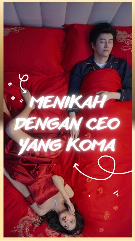 MENIKAH DENGAN CEO YANG KOMA