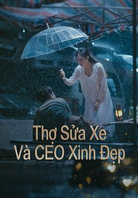 Thợ Sửa Xe Và CEO Xinh Đẹp