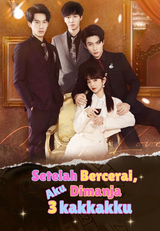 Setelah Bercerai, Aku Dimanja 3 Kakakku