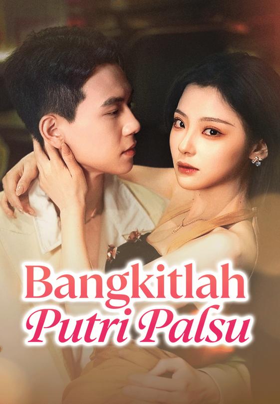 Bangkitlah, Putri Palsu