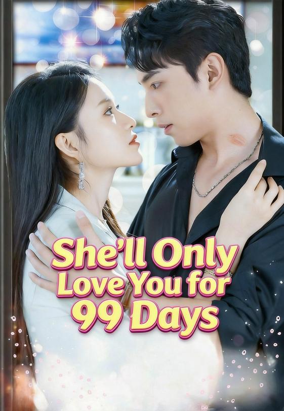 She'll Only Love You for 99 Days