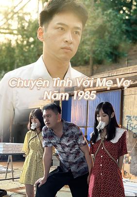 Chuyện Tình Với Mẹ Vợ Năm 1985