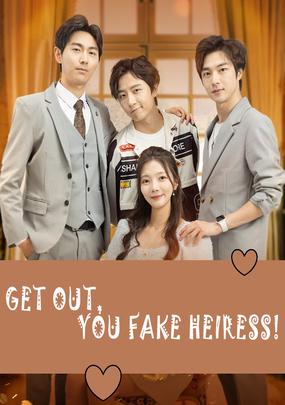 Get out, You Fake Heiress!