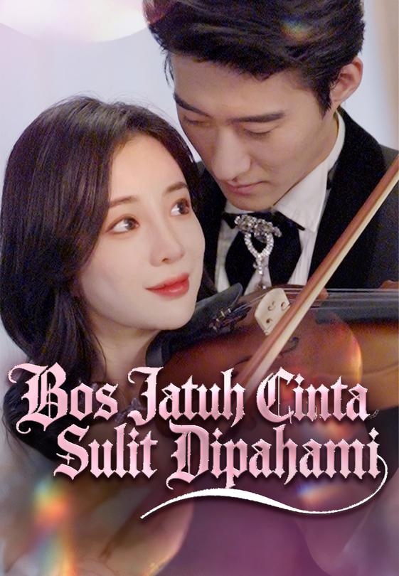 Bos Jatuh Cinta Sulit Dipahami