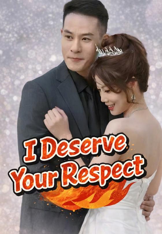 I Deserve Your Respect