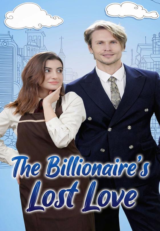 The Billionaire’s Lost Love