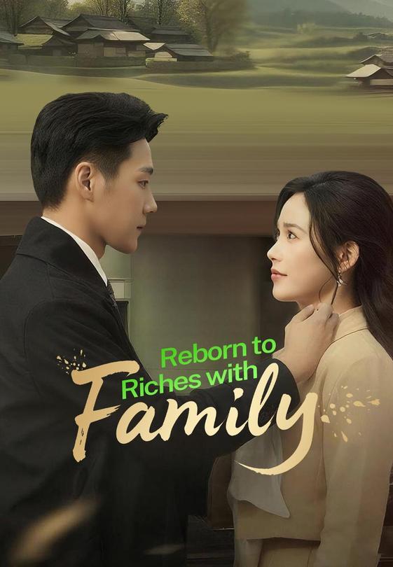Reborn to Riches with Family