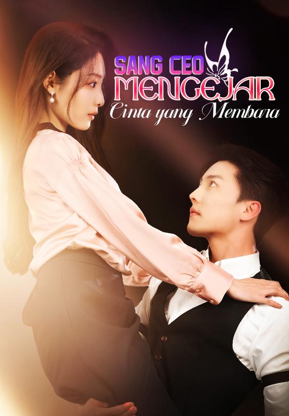 Sang CEO Mengejar Cinta yang Membara