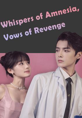 Whispers of Amnesia, Vows of Revenge