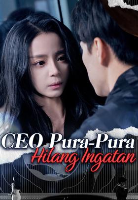 CEO Pura-Pura Hilang Ingatan
