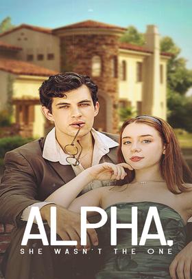 Alpha, She Wasn't the One