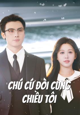 Chú Cứ Đòi Cưng Chiều Tôi