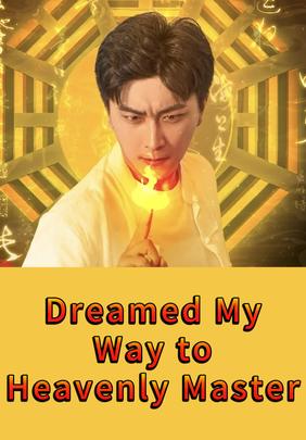 Dreamed My Way to Heavenly Master