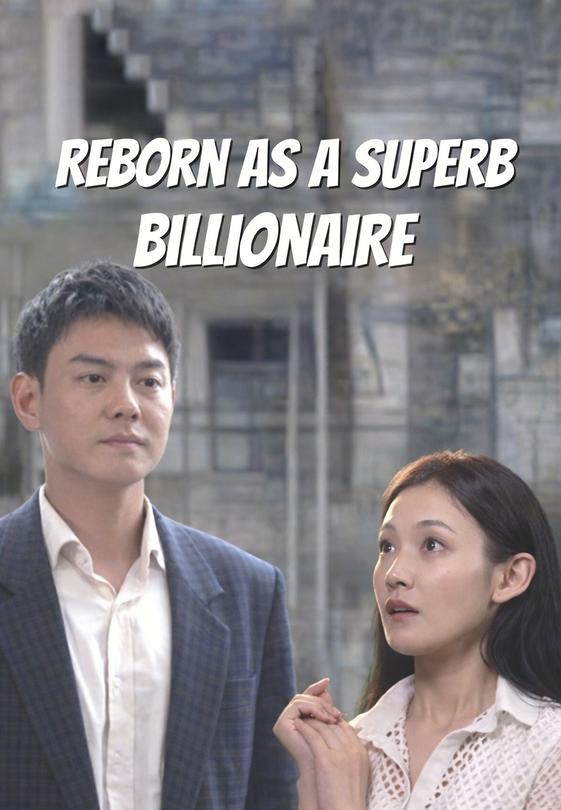 Reborn as a superb billionaire
