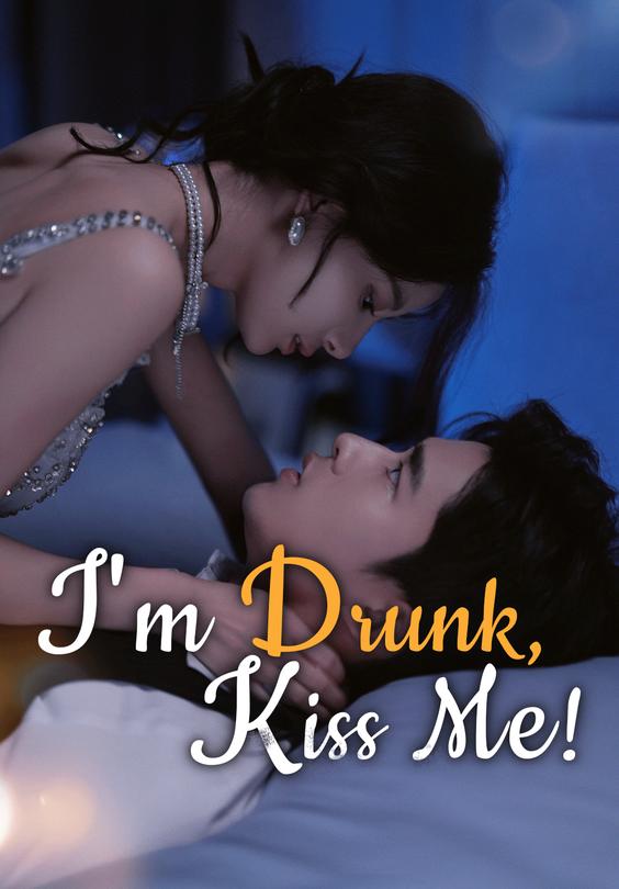 I'm Drunk, Kiss Me!