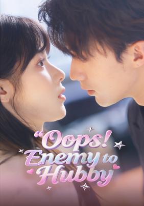 Oops! Enemy to Hubby