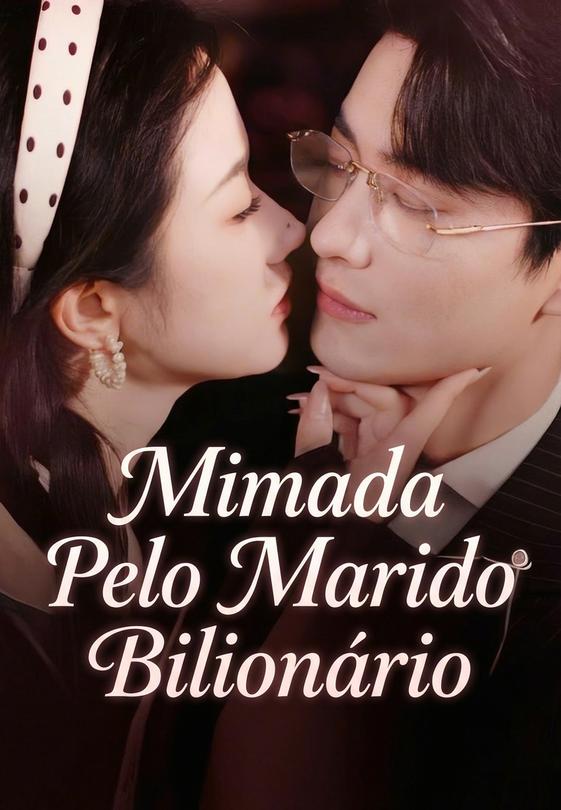 (Dublado)Mimada Pelo Marido Bilionário