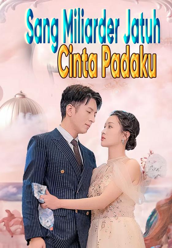 Sang Miliarder Jatuh Cinta Padaku