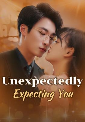 Unexpectedly Expecting You