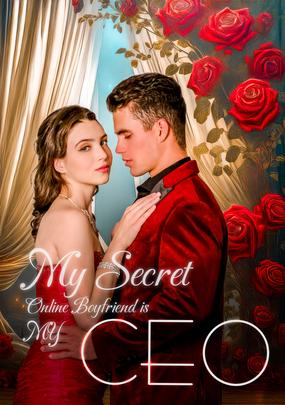 My Secret Online Boyfriend Is My CEO