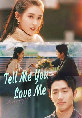 Tell Me You Love Me