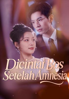 Dicintai Bos setelah Amnesia