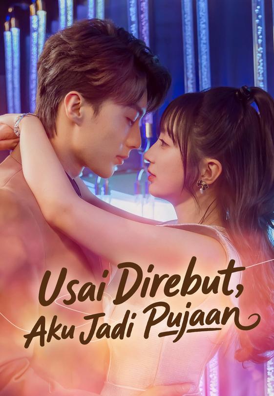 Usai Direbut, Aku Jadi Pujaan