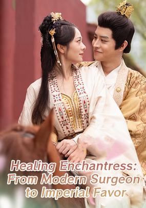 Healing Enchantress, From Modern Surgeon to Imperial Favor