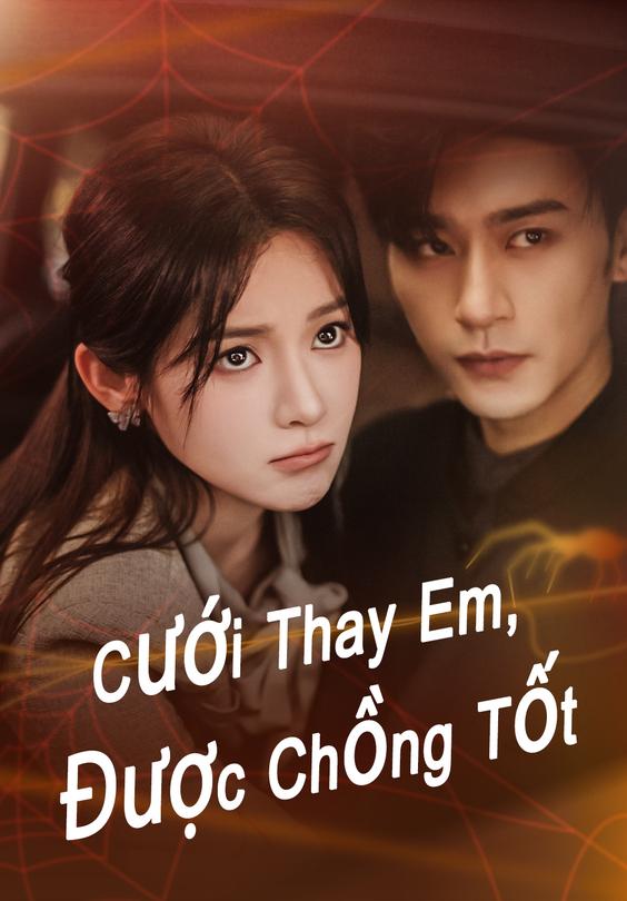 Cưới Thay Em, Được Chồng Tốt