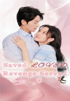 Saved, Loved, Revenge Served