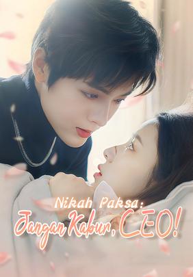 Nikah Paksa：Jangan Kabur, CEO!