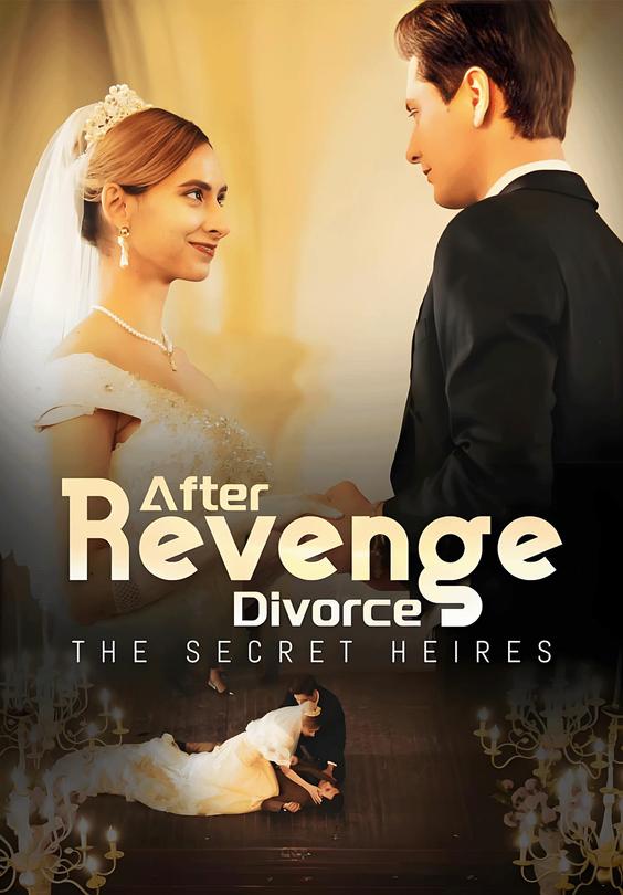 Revenge After Divorce：The Secret Heires