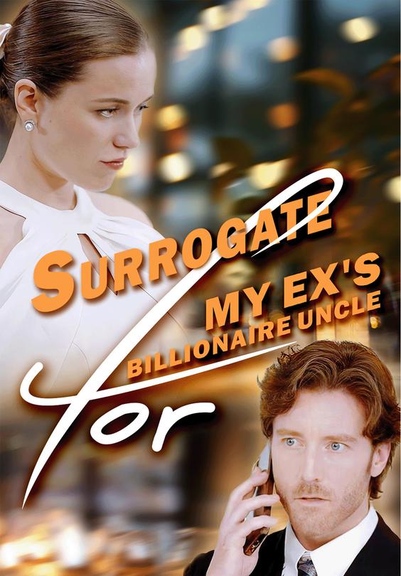 Surrogate For My Ex’s Billionaire Uncle