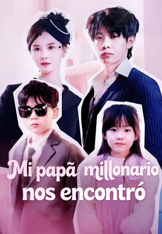 Mi papá millonario nos encontró