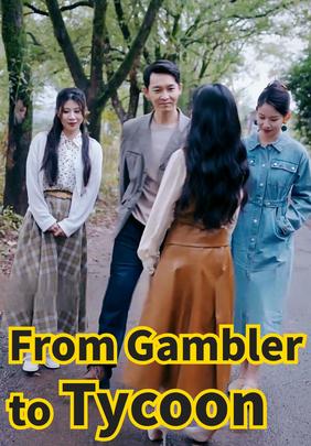 From Gambler to Tycoon