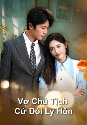 Vợ Chủ Tịch Cứ Đòi Ly Hôn