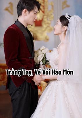 Trắng Tay, Về Với Hào Môn