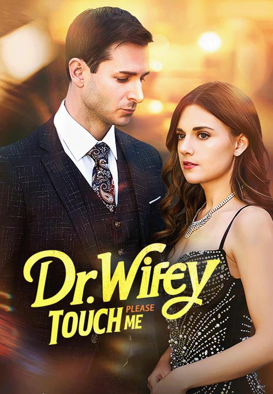 Dr.Wifey Please Touch Me