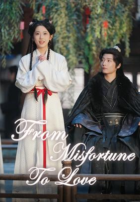 From Misfortune to Love