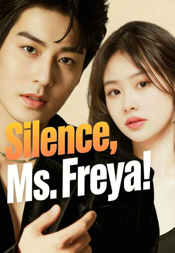 Silence, Ms. Freya!