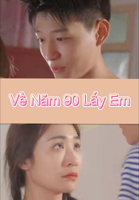 Về Năm 90 Lấy Em