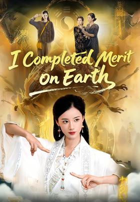 I Completed Merit On Earth