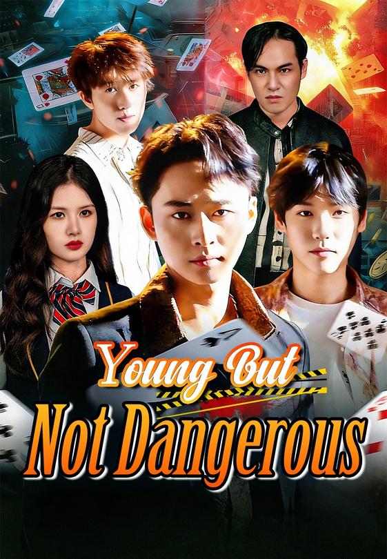 Young But Not Dangerous