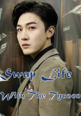 Swap Life With The Tycoon