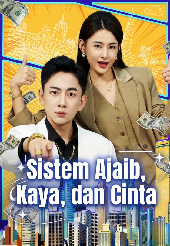 Sistem Ajaib, Kaya, dan Cinta