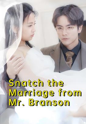 Snatch the Marriage from Mr. Branson