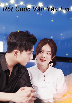 Rốt Cuộc Vẫn Yêu Em