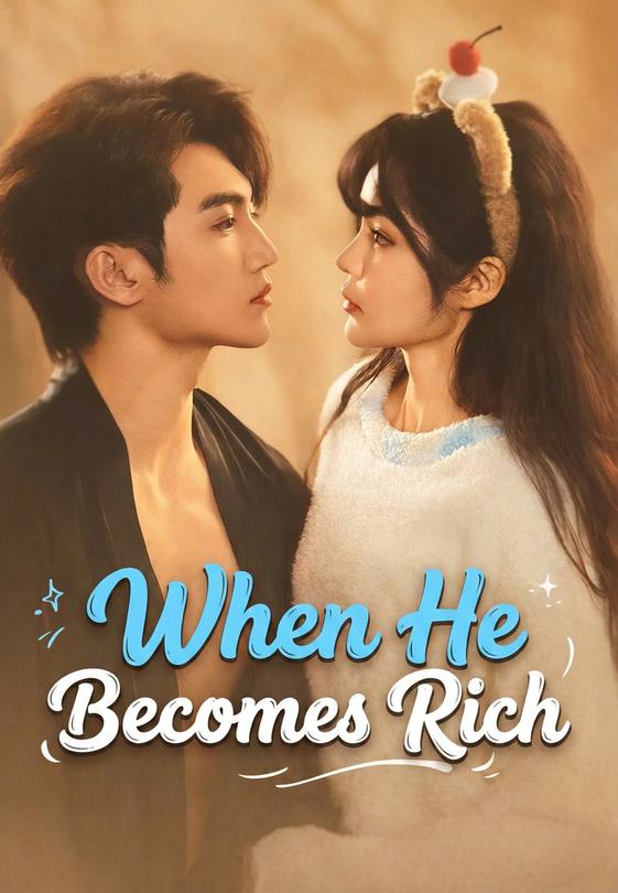 When He Becomes Rich