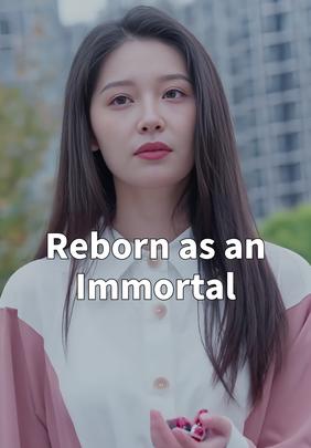 Reborn as an Immortal